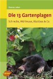 Schnecken, W�hlm�use, Blattlaus & Co - Die 13 Gartenplagen - Informationen und Rezensionen zum Buch bei unserem Werbepartner Amazon